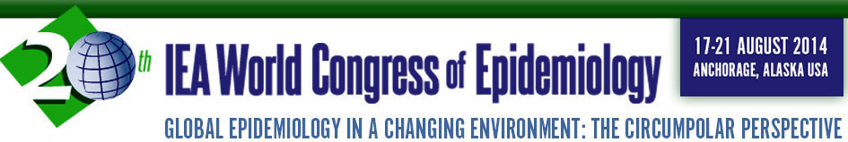 The 20th IEA World Congress of Epidemiology (17-21 August 2014, Anchorage, AK): http://www.epidemiology2014.com/
